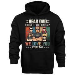 Forget Father's Day Love You Every Day Personalized Shirt For Dog Dad