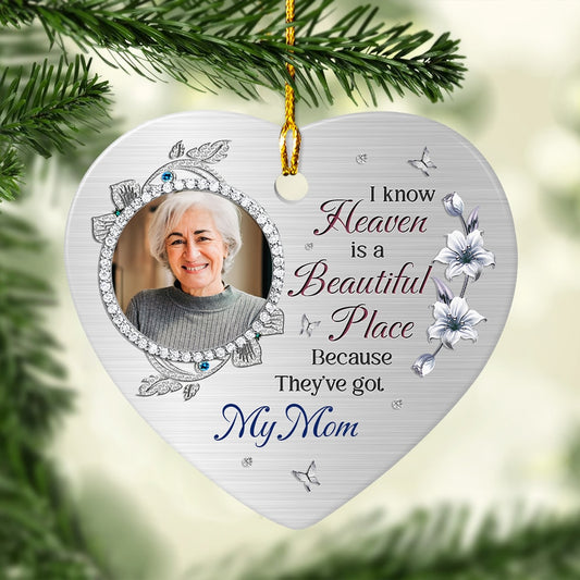 I Know Heaven Is A Beautiful Place Memorial Personalized Ornament
