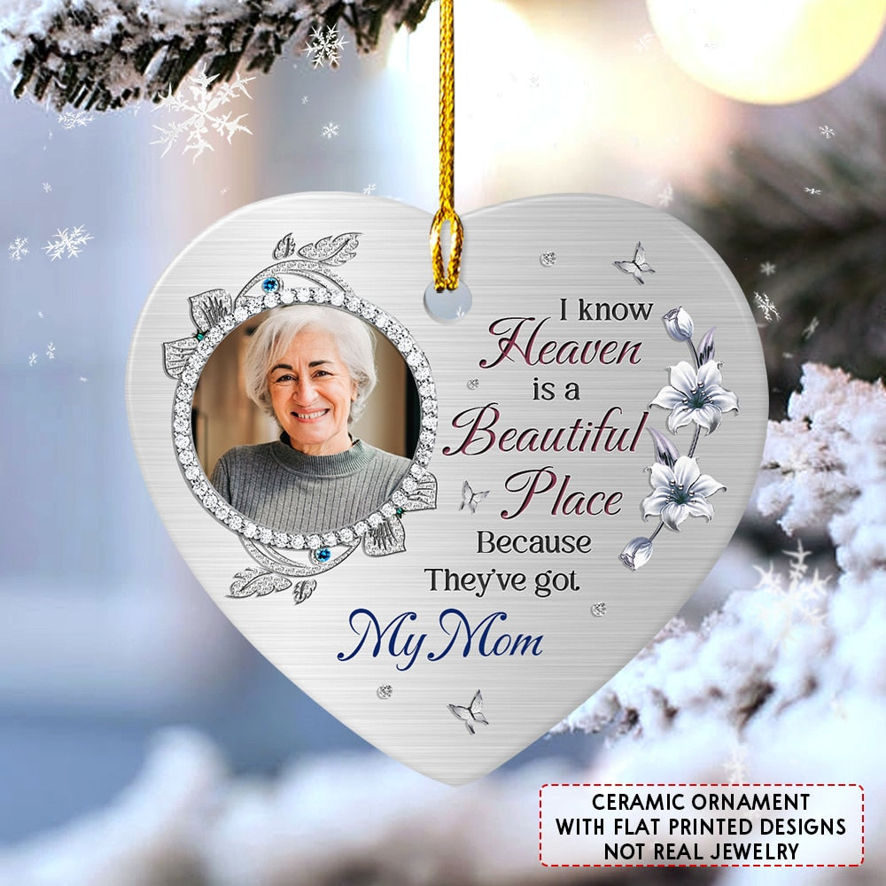 I Know Heaven Is A Beautiful Place Memorial Personalized Ornament