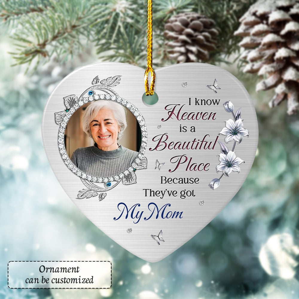 I Know Heaven Is A Beautiful Place Memorial Personalized Ornament