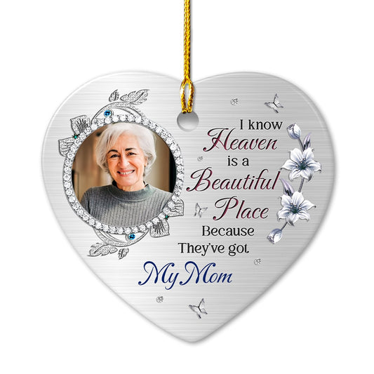 I Know Heaven Is A Beautiful Place Memorial Personalized Ornament