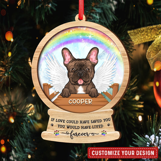 If Love Could Have Saved You Memorial Dog Personalized Ornament