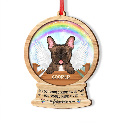 If Love Could Have Saved You Memorial Dog Personalized Ornament