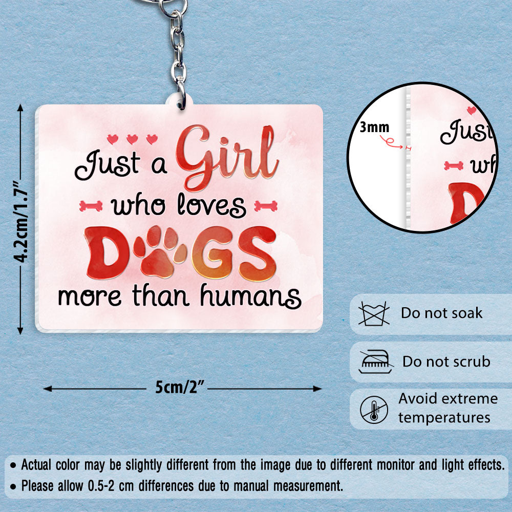 Just A Girl Who Loves Dogs More Than Humans Personalized Keychain