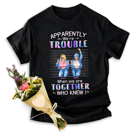 Personalized BFF T-shirt Gift We're Trouble When We're Together