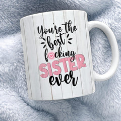 Personalized Best Sister Ever Mug Sisters Are Like Fat Thighs