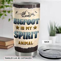Personalized Bigfoot Tumbler Sasquatch is My Spirit Animal