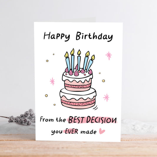 Personalized Birthday Greeting Card The Best Decision You Ever Made
