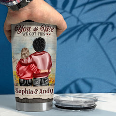Personalized Couple Tumbler You And Me We Got This Best Custom Gift