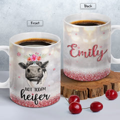 Personalized Cow Mug Not Today Heifer Glitter Drawing