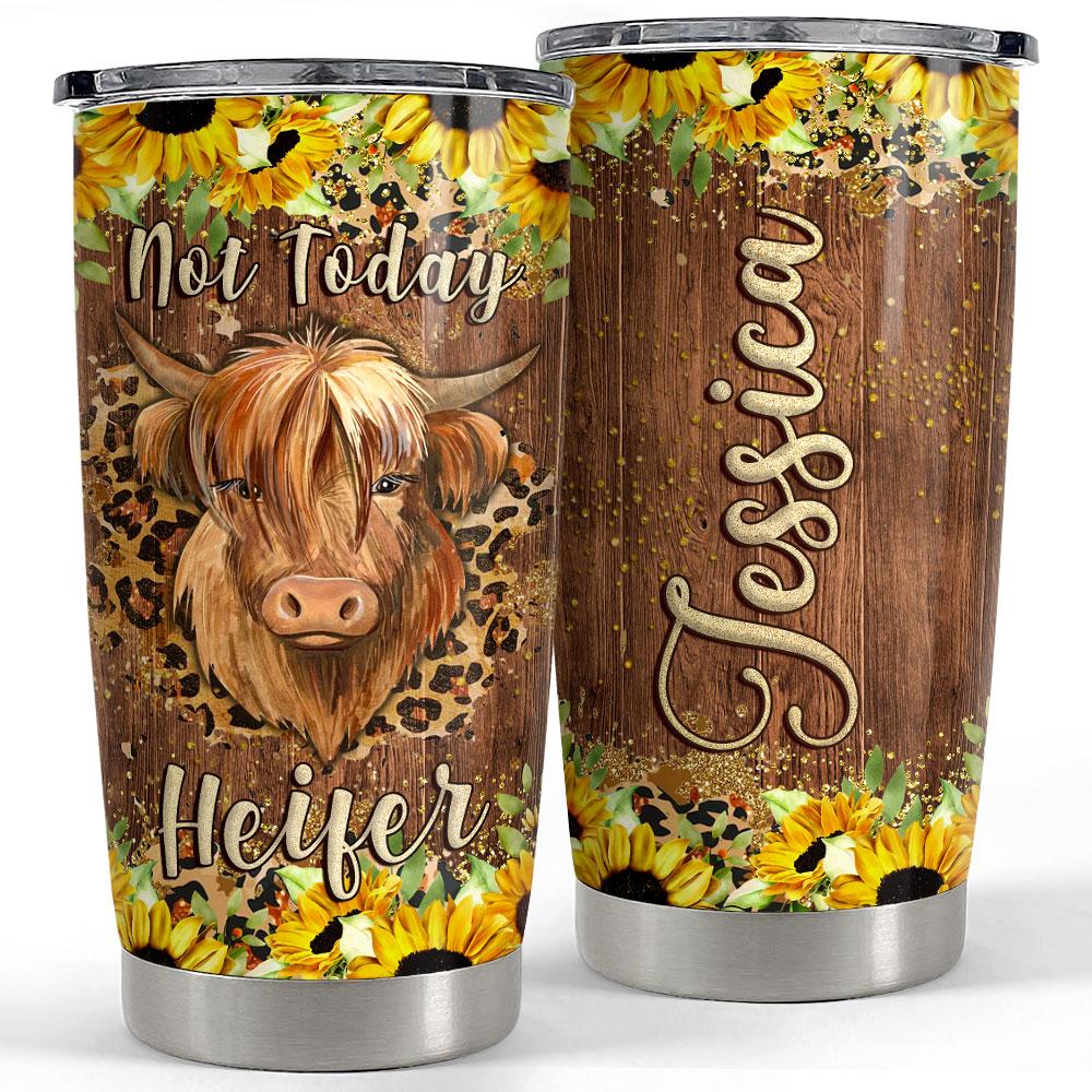 Personalized Cow Tumbler Not Today Heifer With Custom Name