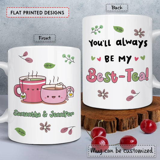 Personalized Cute Mug For Besties You Will Always My Besttea