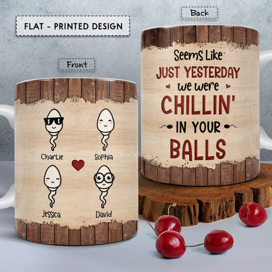 Personalized Dad Mug Funny Chilling In Your Balls