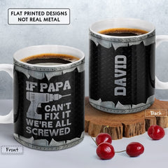 Personalized Dad Mug If Papa Can't Fix Metallic