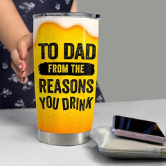 Personalized Dad Tumbler Funny Beer The Reason You Drink Father's Day