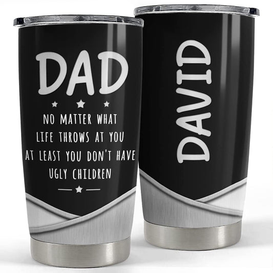 Personalized Dad Tumbler Ugly Children Funny Father Day Gift