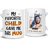Personalized Funny Mug For Parents My Favorite Child Gave Me