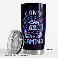 Personalized Gamer Tumbler Can't Hear You I'm Gaming