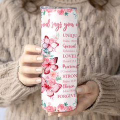 Personalized Inspirational Skinny Tumbler God Says You Are