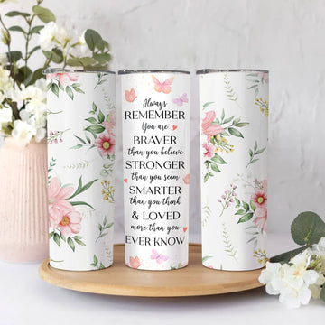 Personalized Inspirational Tumbler Always Remember You Are Braver
