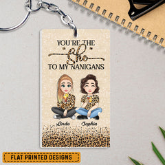 Personalized Keychain for Besties You're The "She" To My Nannigans