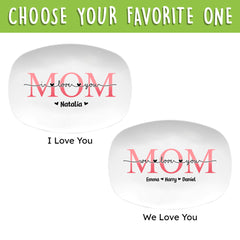Personalized Mom Platter We Love You
