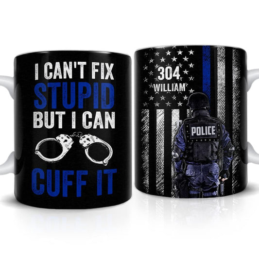 Personalized Mug For Police Can't Fix But Can Cuff