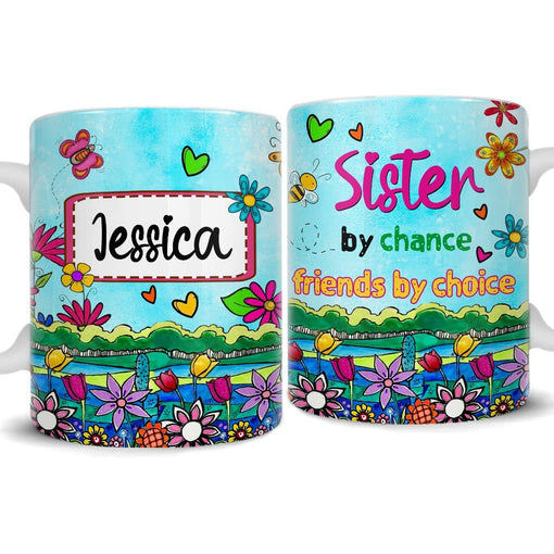 Personalized Mug Sister By Chance Friends By Choice