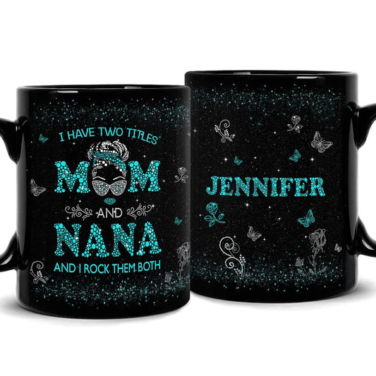 Personalized Nana Mug Two Titles Mom And Nana