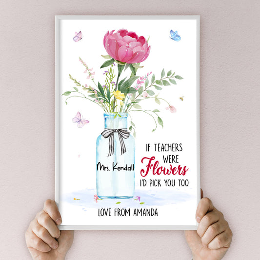Personalized Poster If Teachers Were Flowers