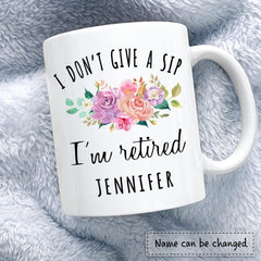 Personalized Retirement Mug I Don't Give A Sip