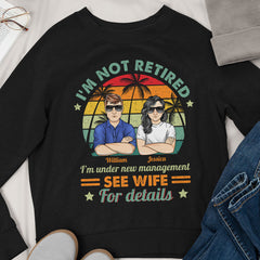 Personalized Sweatshirt Gift For Retired Coworkers I'm Not Retired