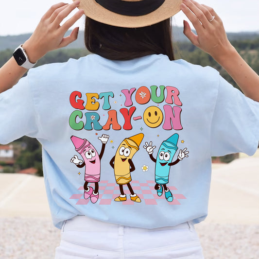 Personalized Teacher T-Shirt Get Your Cray-On