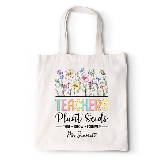 Personalized Teacher Tote Bag Teacher Plant Seeds That Grow Forever