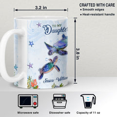 Personalized To My Daughter Mug Sea Turtle Father And Daughter