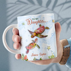 Personalized To My Daughter Mug Sea Turtle Mother And Daughter