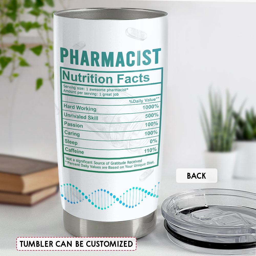 Personalized Tumbler For Pharmacist Nutrition Facts