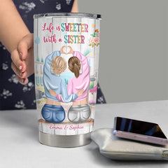 Personalized Tumbler For Sister Life Sweeter With Sister Friendship