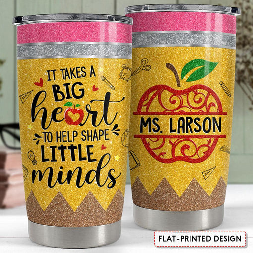 Personalized Tumbler For Teacher Big Heart To Shape Little Minds