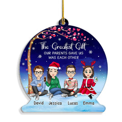 Siblings The Greatest Gift Parents Gave Us Personalized Ornament