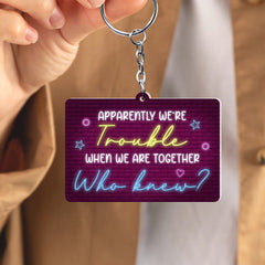 We're Trouble When We're Together Personalized Keychain For Friends