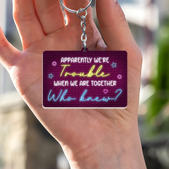 We're Trouble When We're Together Personalized Keychain For Friends