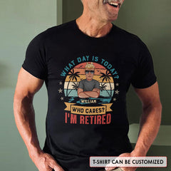 Who Cares I'm Retired Personalized Shirt