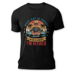 Who Cares I'm Retired Personalized Shirt