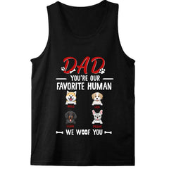 You Are Our Favorite Human We Woof You Personalized Shirt For Dog Dad