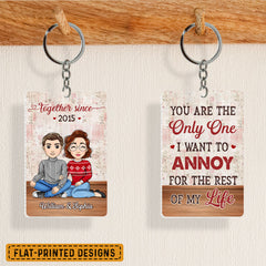 You Are The Only I Want To Annoy Funny Personalized Keychain