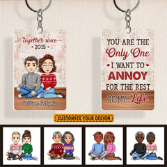 You Are The Only I Want To Annoy Funny Personalized Keychain
