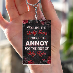 You're The Only One I Want To Annoy Personalized Anniversary Keychain