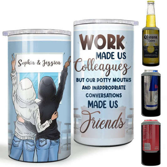 Personalized Can Cooler Work Made Us Colleagues For Coworker Best Friends