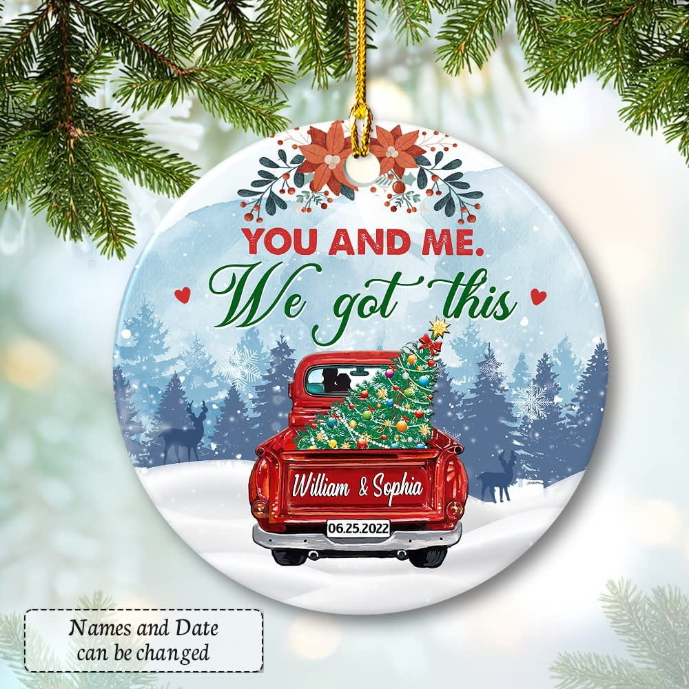 Personalized Ceramic Ornament You And Me We Got This